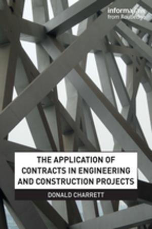 Cover of the book The Application of Contracts in Engineering and Construction Projects by Audrey Eccles