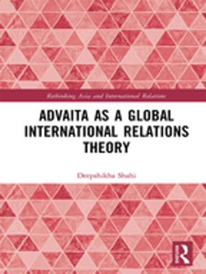 Book cover of Advaita as a Global International Relations Theory