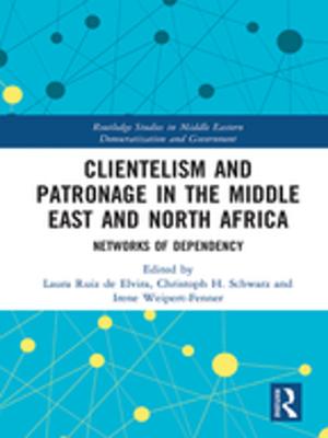 Cover of the book Clientelism and Patronage in the Middle East and North Africa by 