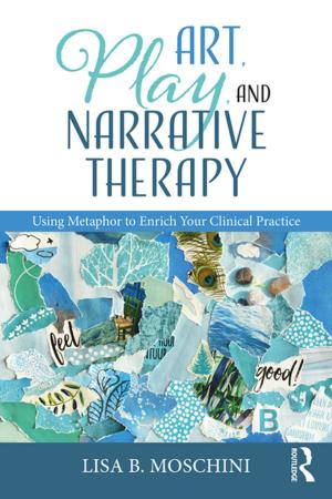 Cover of the book Art, Play, and Narrative Therapy by Biswamoy Pati, Waltraud Ernst, T.V. Sekher