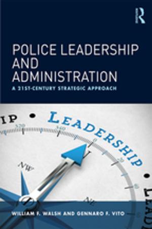 Cover of the book Police Leadership and Administration by Keith Ansell-Pearson, Alan D. Schrift