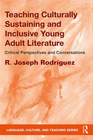 Cover of the book Teaching Culturally Sustaining and Inclusive Young Adult Literature by Larry Kelley, Kim Sheehan, Donald W. Jugenheimer