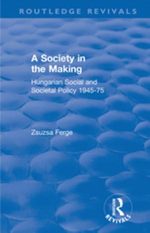 Book cover of Revival: Society in the Making: Hungarian Social and Societal Policy, 1945-75 (1979)