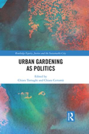 Cover of the book Urban Gardening as Politics by Sheida White