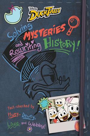 Cover of the book DuckTales: Solving Mysteries and Rewriting History! by T E Olivant