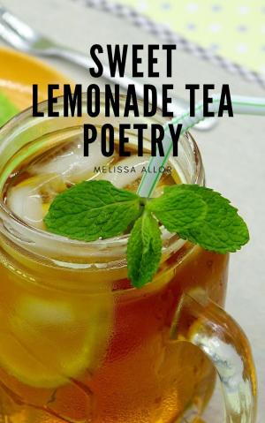 Book cover of Sweet Lemonade Tea Poetry