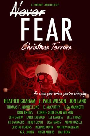 Cover of the book Never Fear - Christmas Terrors by Kathryn Falk, Tina Wainscott, Crystal Perkins, Amanda McIntyre, Hailey J. Bissell, Tina DeSalvo, Sabrina York, Carole Nelson Douglas