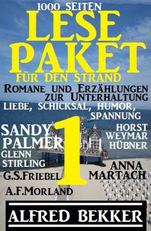 Cover of the book Lese-Paket 1 für den Strand: Romane und Erzählungen zur Unterhaltung: 1000 Seiten Liebe, Schicksal, Humor, Spannung by Alfred Bekker, Pete Hackett