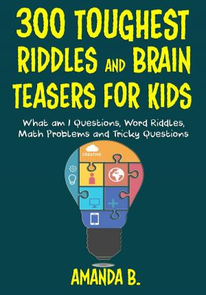 Book cover of 300 Toughest Riddles and Brain Teasers for Kids