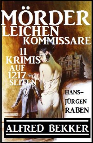 Book cover of Mörder, Leichen, Kommissare - 11 Krimis auf 1217 Seiten