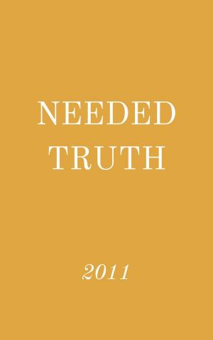 Cover of the book Needed Truth 2011 by Reg Darke