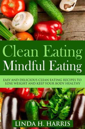 Cover of the book Clean Eating: Mindful Eating by Kellyann Petrucci