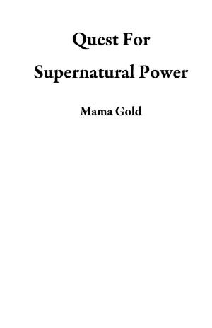 Cover of the book Quest For Supernatural Power by GANDOLA