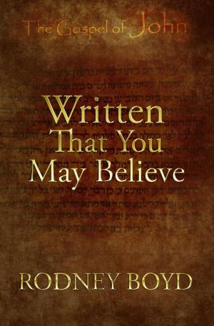 Cover of the book Written That You May Believe by Dan Kulp