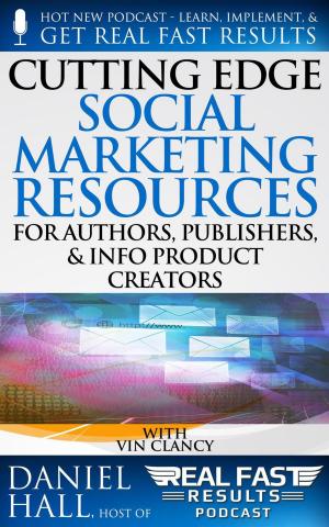Cover of the book Cutting Edge Social Marketing Resources for Authors, Publishers, & Info-Product Creators by Sandy Harper