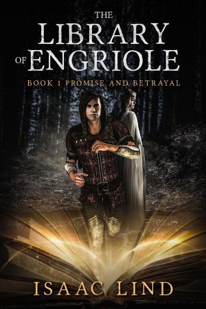 Cover of the book The Library of Engriole Book 1: Promise and Betrayal by Robert Wright Jr