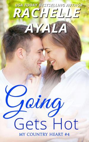 Cover of the book Going Gets Hot by Rachelle Ayala