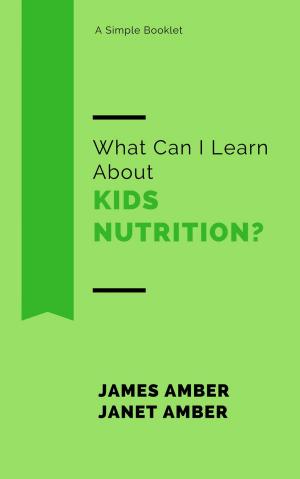 Cover of What Can I Learn About Kids Nutrition?