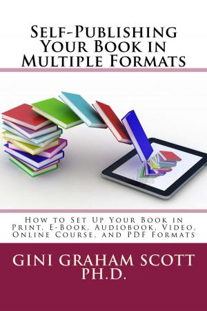 Cover of the book Self-Publishing Your Book in Multiple Formats by Gini Graham Scott, Jana Collins