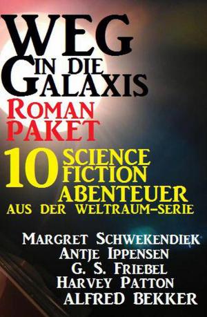 Book cover of Roman-Paket Weg in die Galaxis 10 Science Fiction Abenteuer aus der Weltraum-Serie