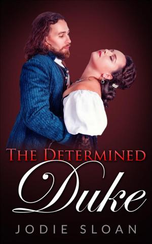 Cover of the book The Determined Duke by Jodie Sloan