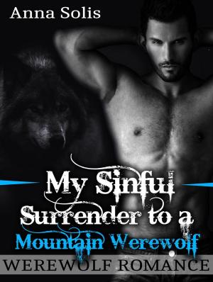 Cover of the book Werewolf Romance: My Sinful Surrender to a Mountain Werewolf by June Project