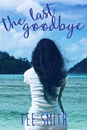 Cover of the book The Last Goodbye by Listra Wilde