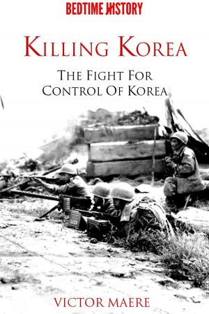 Cover of Killing Korea: The Fight for Control of Korea