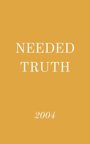 Cover of the book Needed Truth 2004 by JOHN TERRELL, JACK GAULT