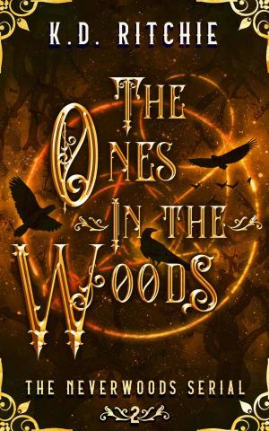 Cover of the book The Ones in the Woods: The Neverwoods Serial by GoMadKids, Patricia Sumner