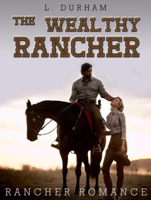 Cover of the book Rancher Romance: The Wealthy Rancher by Dorinda Cooke
