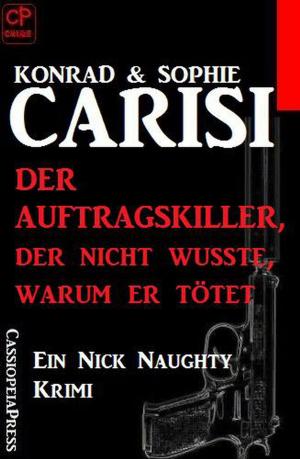 Cover of the book Der Auftragskiller, der nicht wusste, warum er tötet by Alfred Bekker