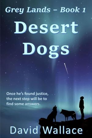 Cover of the book Desert Dogs by Sunayna Prasad