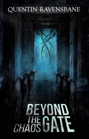 Cover of the book Beyond The Chaos Gate by Cherron Riser, Ashley Nicole Davis, Tara Ann Moore, Taylor Lexus Brown