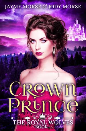 Cover of the book Crown Prince by Jayme Morse, Jody Morse