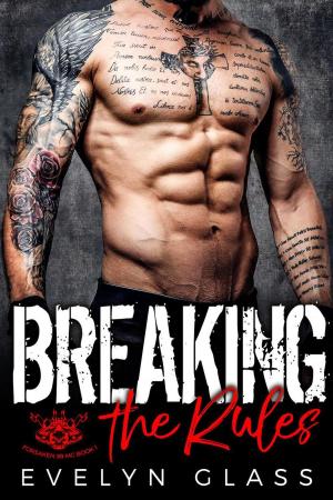 Cover of the book Breaking the Rules: An MC Romance by Evelyn Glass