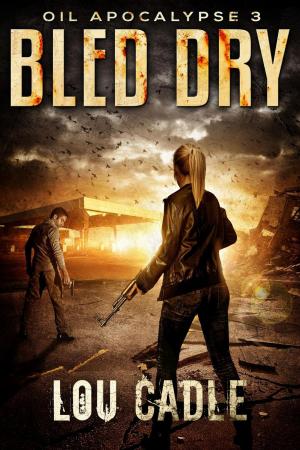 Cover of the book Bled Dry by Lou Cadle