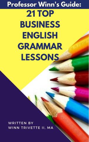 Cover of the book 21 Top Business English Grammar Lessons by Eric H. Roth, Toni Aberson, Hal Bogotch