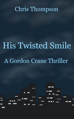Cover of the book His Twisted Smile by Tim Chapman