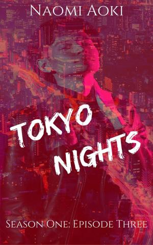 Cover of the book Tokyo Nights: Episode Three by Cate Beauman