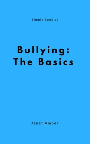 Cover of the book Bullying: The Basics by Janet Amber