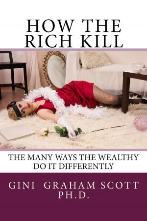 Cover of the book How the Rich Kill by Gini Graham Scott