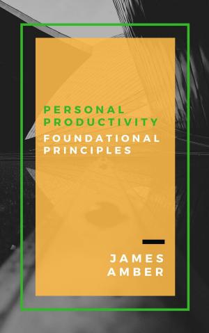 Cover of the book Personal Productivity: Foundational Principles by Andrea J. Guzman