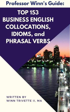 Book cover of Top 153 Business English Collocations, Idioms, and Phrasal Verbs