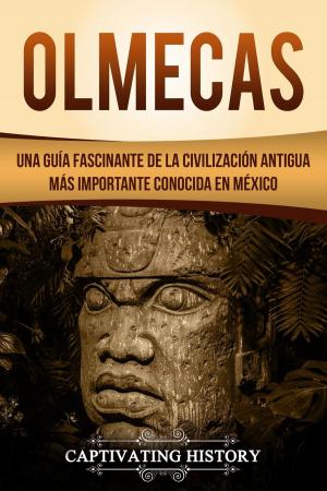 Cover of Olmecas: Una Guía Fascinante de la Civilización Antigua Más Importante Conocida En México