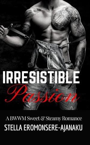 bigCover of the book Irresistible Passion ~ A BWWM Sweet & Steamy Romance by 