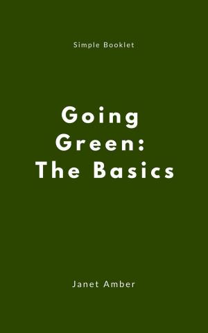 Cover of the book Going Green: The Basics by James Amber