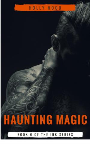 Cover of the book Haunting Magic by Holly Hood