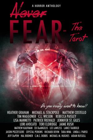 Cover of the book Never Fear - The Tarot by Joshua David Ling