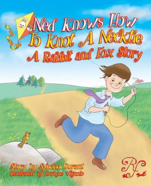 Cover of the book Ned Knows How To Knot A Necktie by Beverley Malcolm